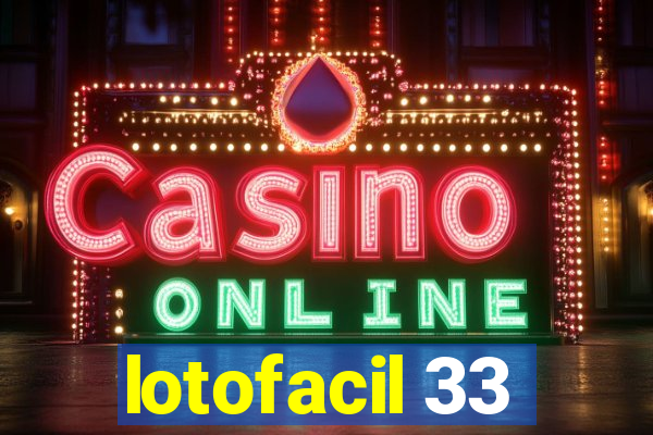 lotofacil 33